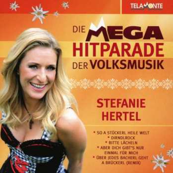 Stefanie Hertel: Mega Hitparade Der Volksmusik