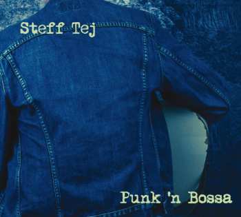 Album Steff Tej: Punk 'n Bossa