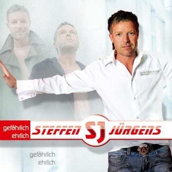 CD Steffen Jürgens: Gefährlich Ehrlich 604616