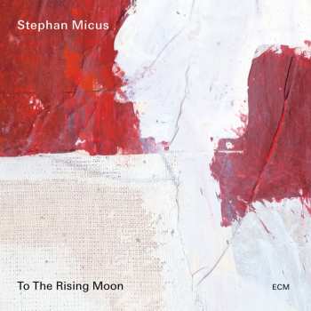 Album Stephan Micus: To The Rising Moon