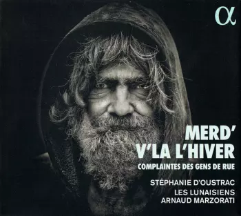 Merd' V'Là L'Hiver – Complaintes Des Gens De Rue