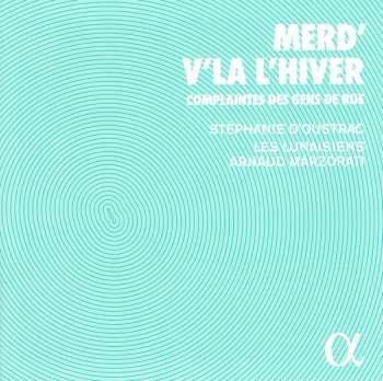 CD Stéphanie d'Oustrac: Merd' V'Là L'Hiver – Complaintes Des Gens De Rue 586868