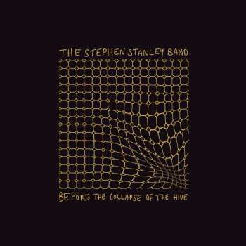 Album Stephen Band Stanley: Before The Collapse Of The Hive