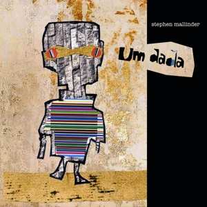 LP Stephen Mallinder: Um Dada CLR | LTD 583405