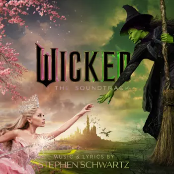 Stephen Schwartz: Wicked: The Soundtrack