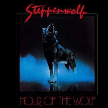 Album Steppenwolf: Hour Of The Wolf