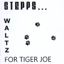 Stepps: Waltz For Tiger Joe