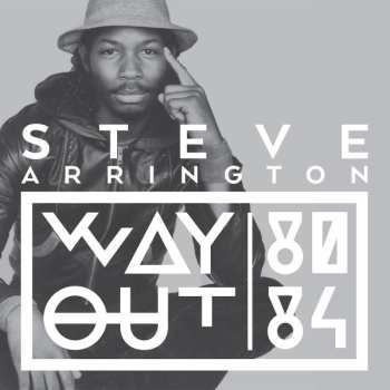 Steve Arrington: Way Out (80-84)