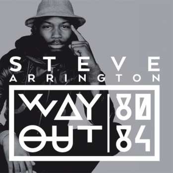 LP Steve Arrington: Way Out 1980-1984 565107