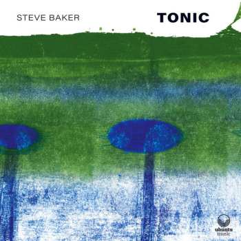 Album Steve Baker: Tonic