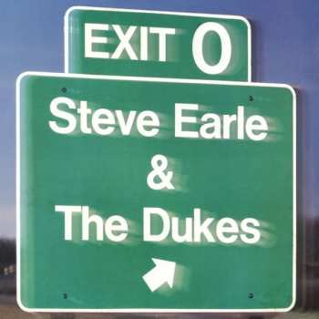 Album Steve Earle & The Dukes: Exit 0