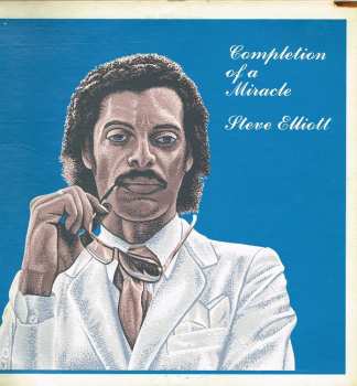 Album Steve Elliott: Completion Of A Miracle