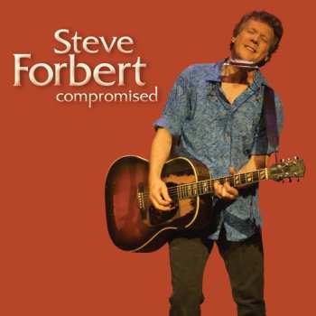 Album Steve Forbert: Compromised