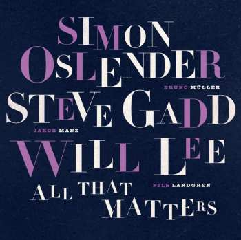 Album Steve Gadd & Will Lee Simon Oslender: All That Matters