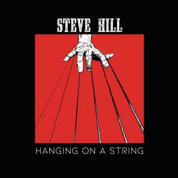 Album Steve Hill: Hanging On A String