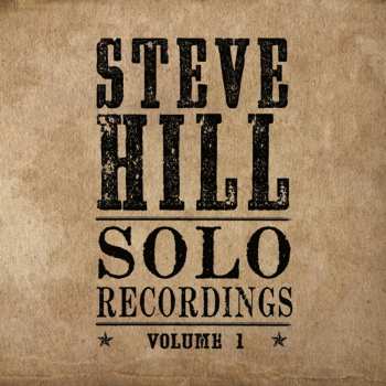 CD Steve Hill: Solo Recordings - Volume 1 583788