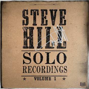 LP Steve Hill: Solo Recordings - Volume 1 588532