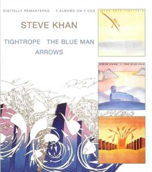 Album Steve Khan: Tightrope / The Blue Man / Arrows