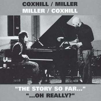 Album Steve Miller: Miller/Coxhill Coxhill/Miller  "The Story So Far..." "...Oh Really?"