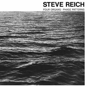 LP Steve Reich: Four Organs / Phase Patterns 636286