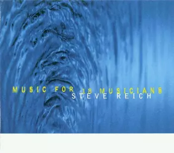 Steve Reich: Music For 18 Musicians