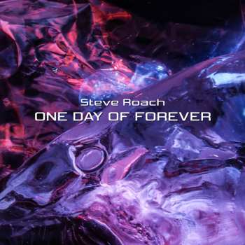 Album Steve Roach: One Day Of Forever