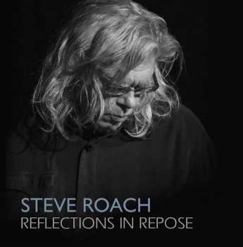 Steve Roach: Reflections In Repose