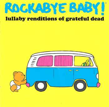 CD Steven Charles Boone: Rockabye Baby! Lullaby Renditions Of Grateful Dead 604828