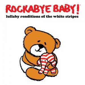 Album Steven Charles Boone: Rockabye Baby! Lullaby Renditions Of The White Stripes