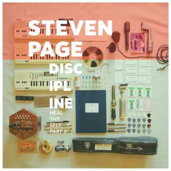 Steven Page: Discipline: Heal Thyself, Pt. II