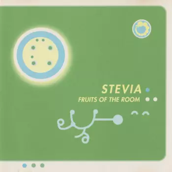 Stevia: Fruits Of The Room