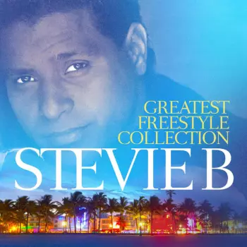 Stevie B: Greatest Freestyle Collection