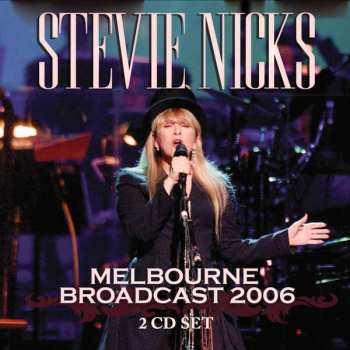 Album Stevie Nicks: Melbourne Broadcast 2006