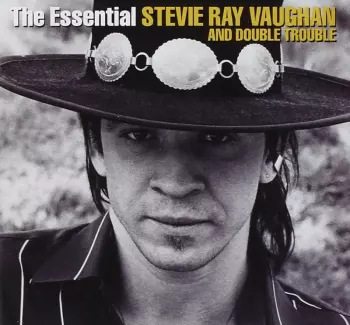 The Essential Stevie Ray Vaughan & Double Trouble