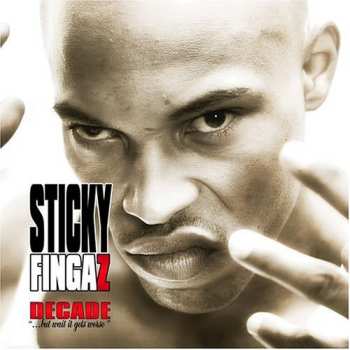 Album Sticky Fingaz: Decade ... But Wait It Gets Worse