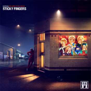 Sticky Fingers: Westway (The Glitter & The Slums)