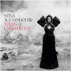 Album Stina Agustsdottir: Yours Unfaithfully