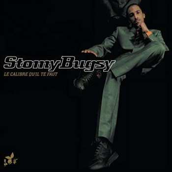 Album Stomy Bugsy: Le Calibre Qu'Il Te Faut