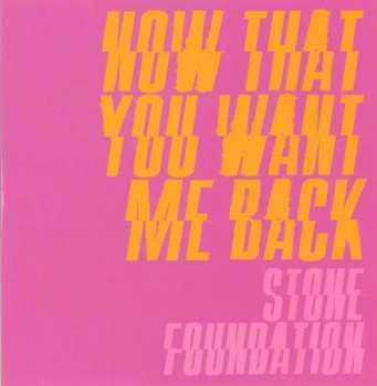 Album Stone Foundation: Now That You Want Me Back