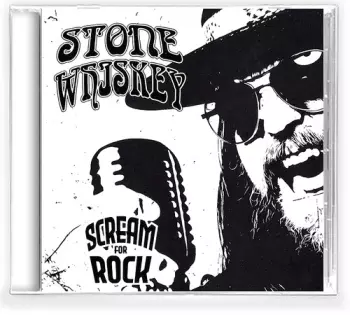 Stone Whiskey: Scream For Rock