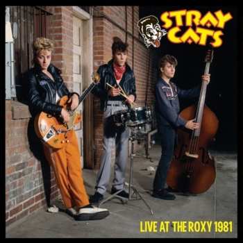 CD Stray Cats: Live At The Roxy 1981 LTD 558211