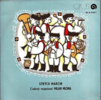 LP Strýco Marcin: Strýco Marcin - Ľudový Rozprávač Milan Mlsna 668517