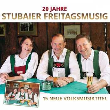 Album Stubaier Freitagsmusig: 20 Jahre: 15 Neue Volksmusiktitel