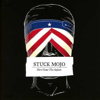 Album Stuck Mojo: Here Come The Infidels