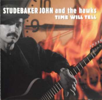 Album Studebaker John & The Hawks: Time Will Tell