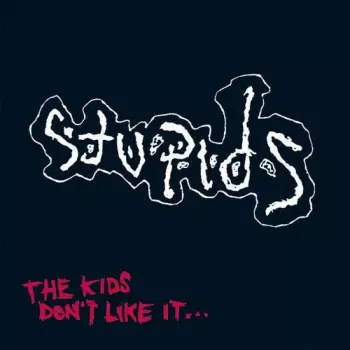 Stupids: The Kids Don't Like It...