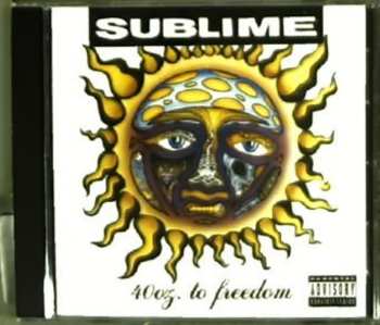 CD Sublime: 40oz. To Freedom 636466