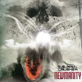 Album Subliminal Crusher: Newmanity