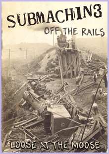 Album Submachine: Off The Rails (Loose At The Moose)