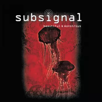 Subsignal: Beautiful & Monstrous